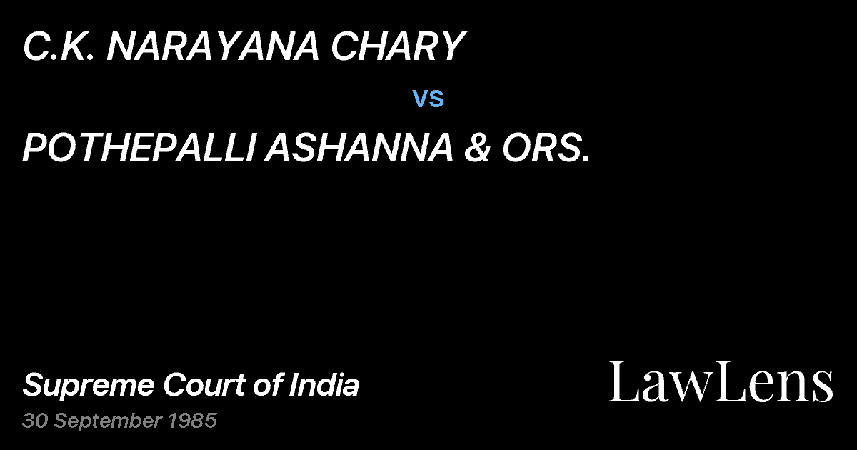 Preview image for C.K. NARAYANA CHARY vs. POTHEPALLI ASHANNA & ORS.