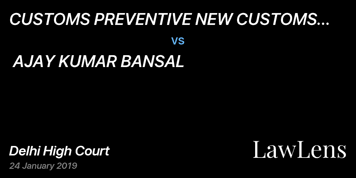 Preview image for CUSTOMS PREVENTIVE NEW CUSTOMS HOUSE THR. NARESH KUMAR, INSPECTOR   vs.  AJAY KUMAR BANSAL 