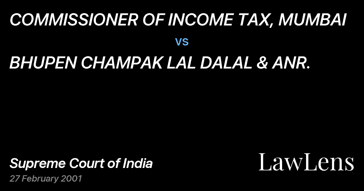 Preview image for COMMISSIONER OF INCOME TAX, MUMBAI vs. BHUPEN CHAMPAK LAL DALAL & ANR.