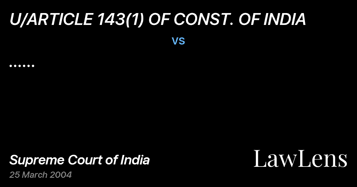 Preview image for U/ARTICLE 143(1) OF CONST. OF INDIA vs. ......