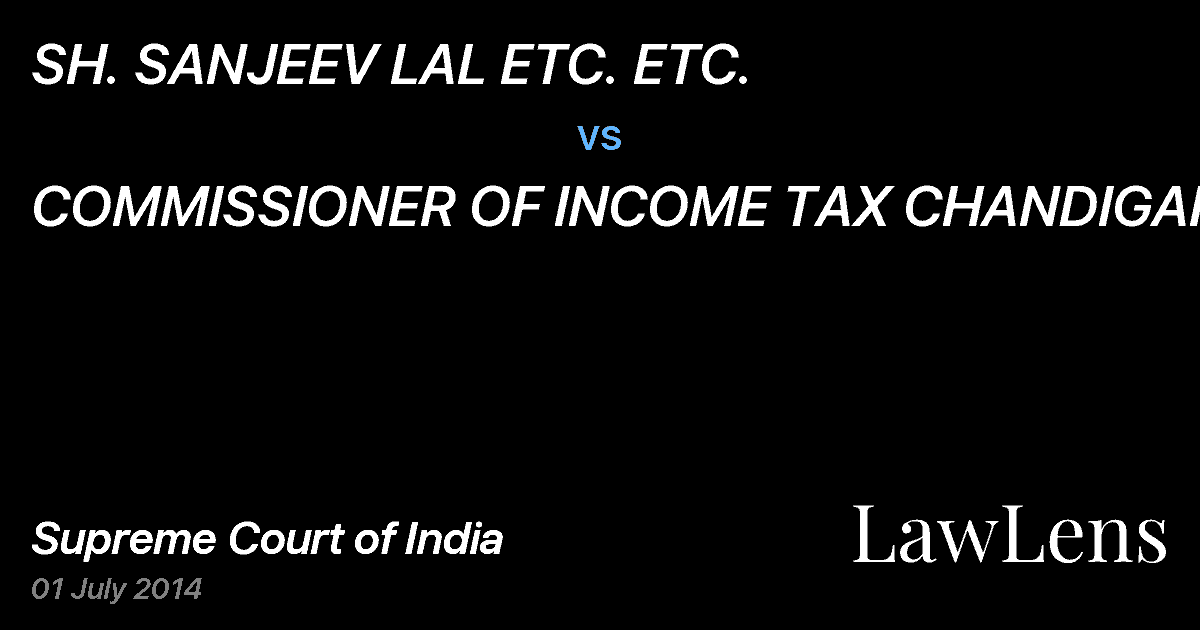 Preview image for SH. SANJEEV LAL ETC. ETC. vs. COMMISSIONER OF INCOME TAX CHANDIGARH&AN
