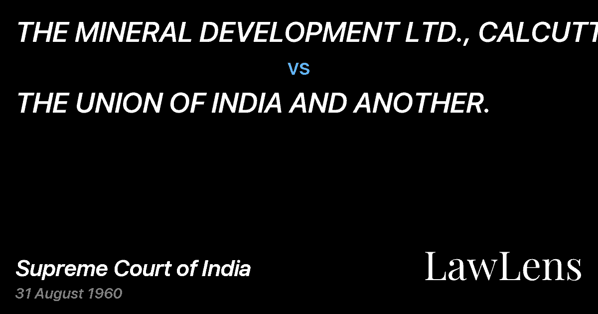 Preview image for THE MINERAL DEVELOPMENT LTD., CALCUTTA vs. THE UNION OF INDIA AND ANOTHER.