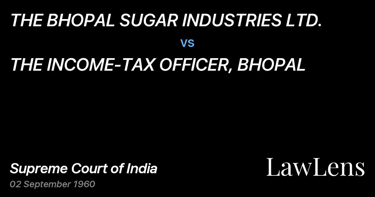 Preview image for THE BHOPAL SUGAR INDUSTRIES LTD. vs. THE INCOME-TAX OFFICER, BHOPAL