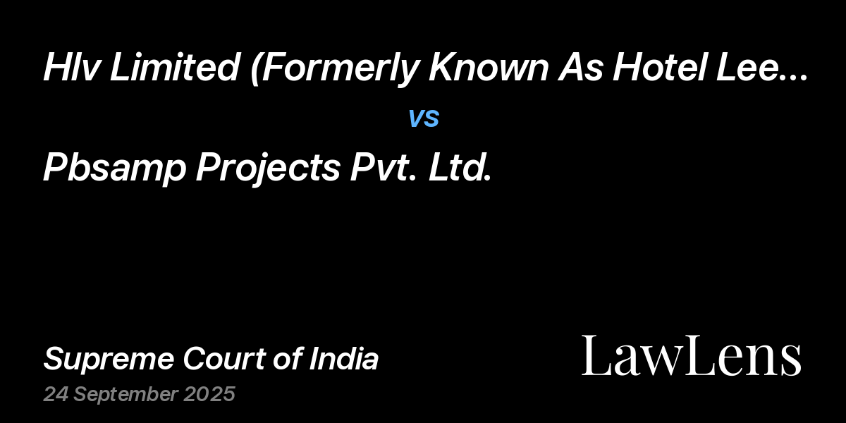 Preview image for Hlv Limited (Formerly Known As Hotel Leelaventure Pvt Ltd.) vs. Pbsamp Projects Pvt. Ltd.