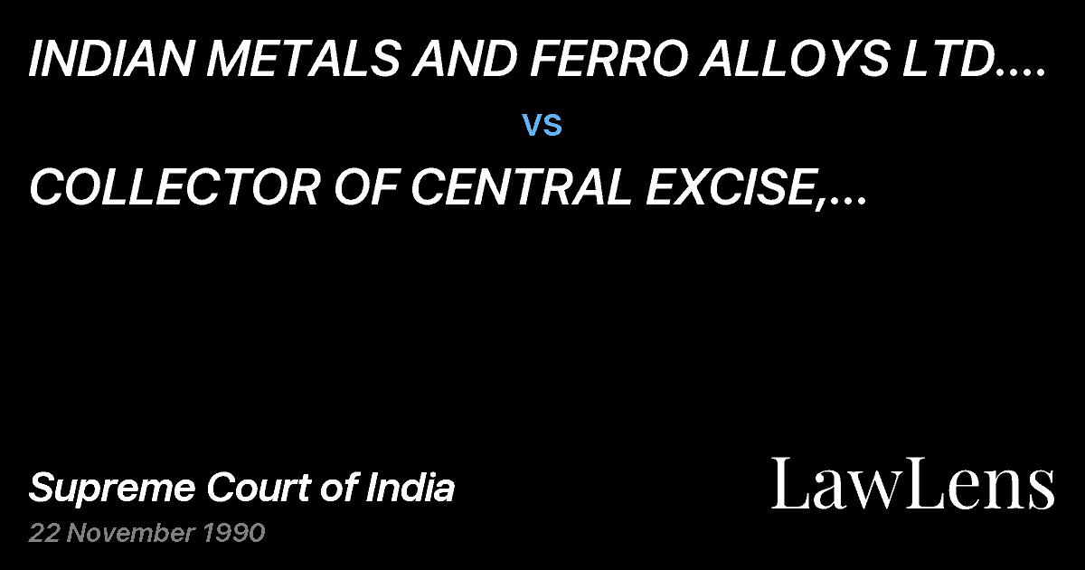 Preview image for INDIAN METALS AND FERRO ALLOYS LTD. CUTTACK vs. COLLECTOR OF CENTRAL EXCISE, BHUBANESHWAR