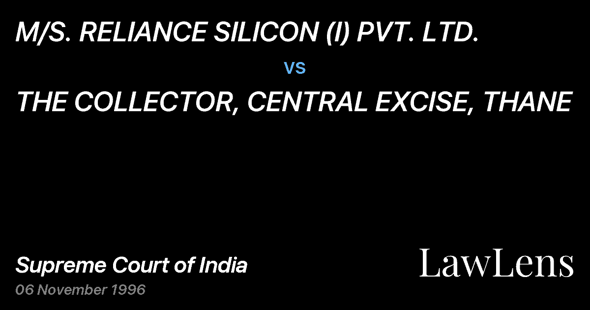 Preview image for M/S. RELIANCE SILICON (I) PVT. LTD. vs. THE COLLECTOR, CENTRAL EXCISE, THANE