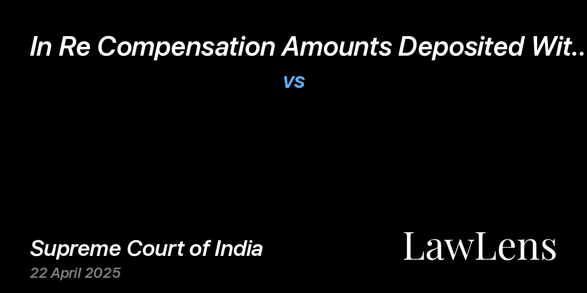 Preview image for In Re Compensation Amounts Deposited With Motor Accident Claims Tribunals And Labour Courts vs. NaN