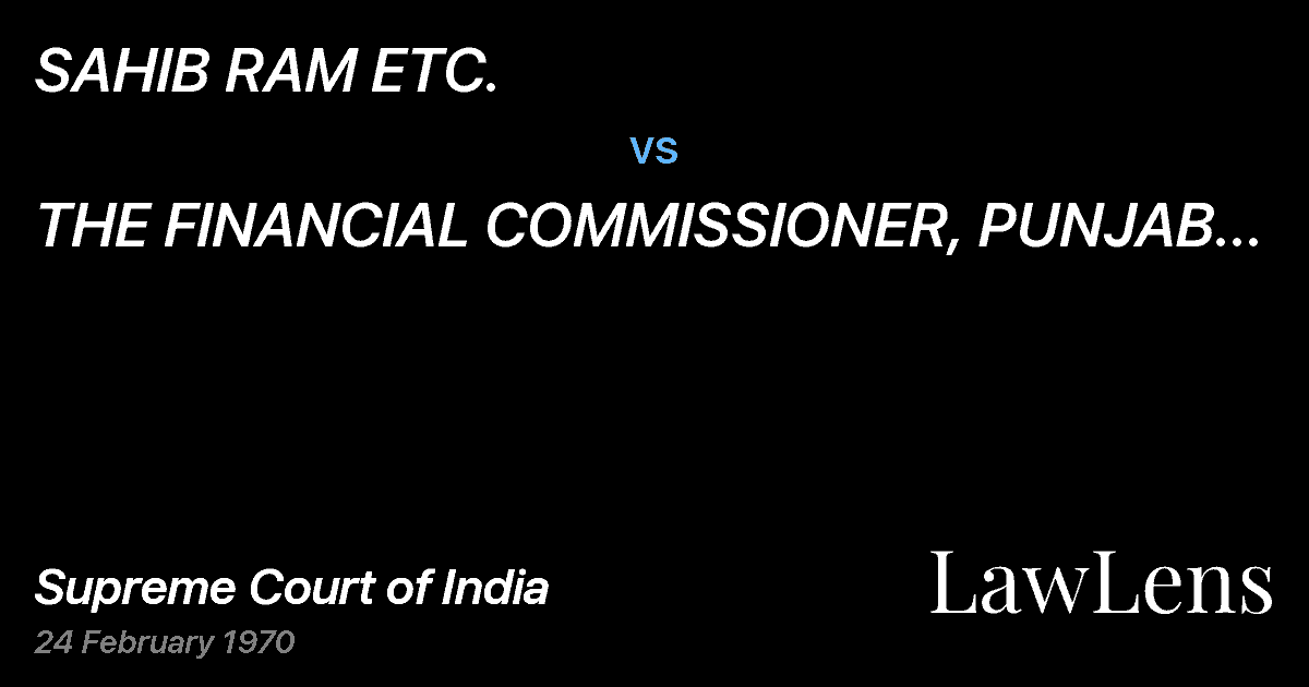 Preview image for SAHIB RAM ETC. vs. THE FINANCIAL COMMISSIONER, PUNJAB & OTHERS