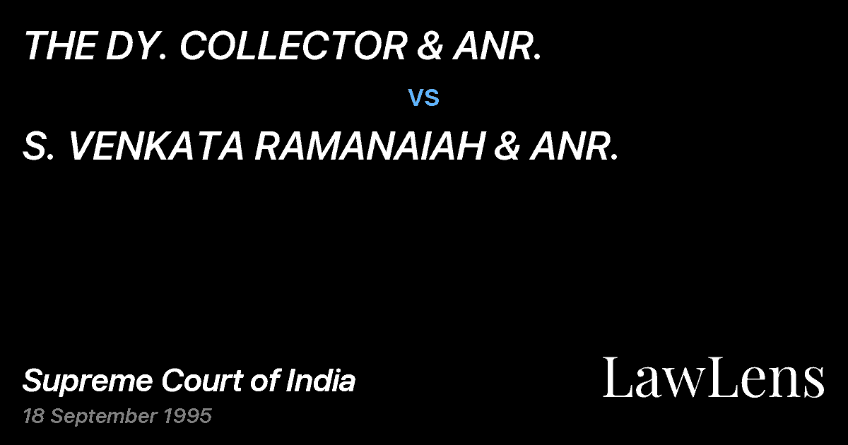 Preview image for THE DY. COLLECTOR & ANR. vs. S. VENKATA RAMANAIAH & ANR.