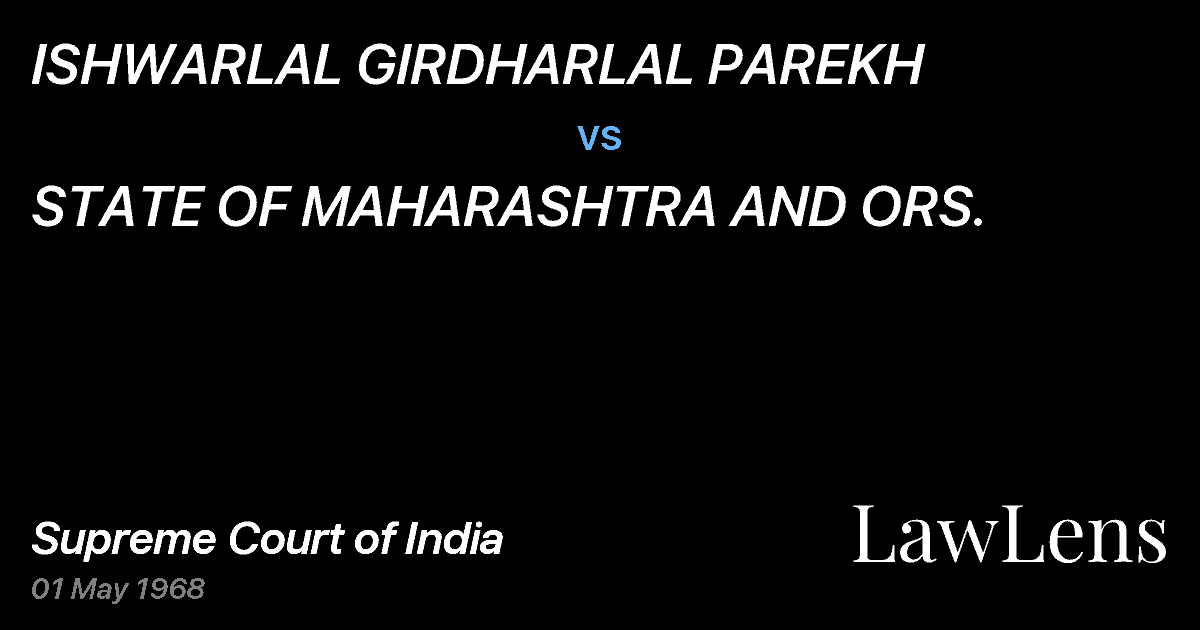 Preview image for ISHWARLAL GIRDHARLAL PAREKH vs. STATE OF MAHARASHTRA AND ORS.
