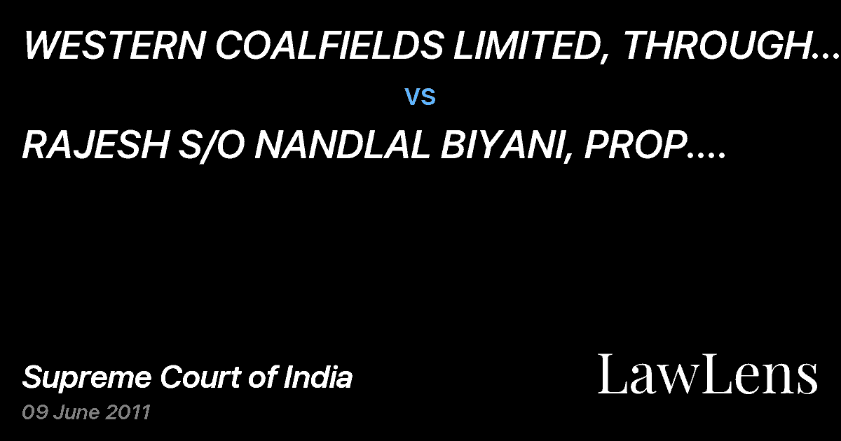 Preview image for WESTERN COALFIELDS LIMITED, THROUGH ITS CMD AND ANOHTER  vs.  RAJESH S/O NANDLAL BIYANI, PROP. OF M/S SHREE SAI CONSTRUCTION COMPANY AND ANOTHER