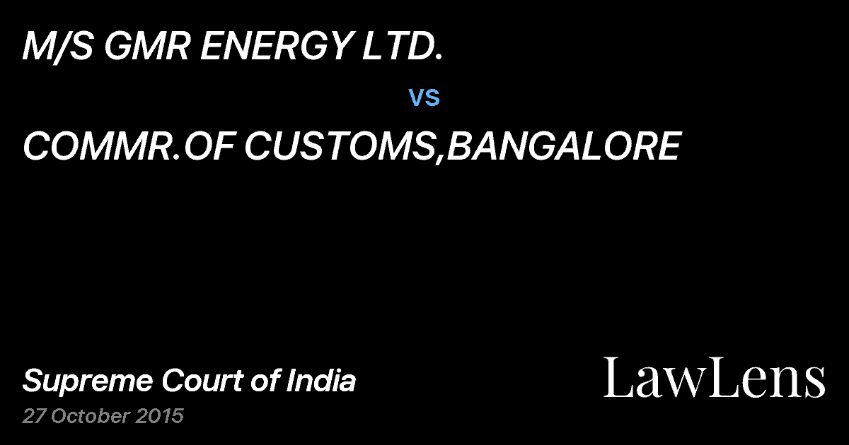 Preview image for M/S GMR ENERGY LTD. vs. COMMR.OF CUSTOMS,BANGALORE