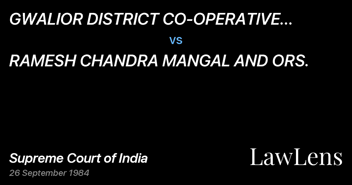 Preview image for GWALIOR DISTRICT CO-OPERATlVE CENTRAL BANK LTD. GWALIOR vs. RAMESH CHANDRA MANGAL AND ORS.