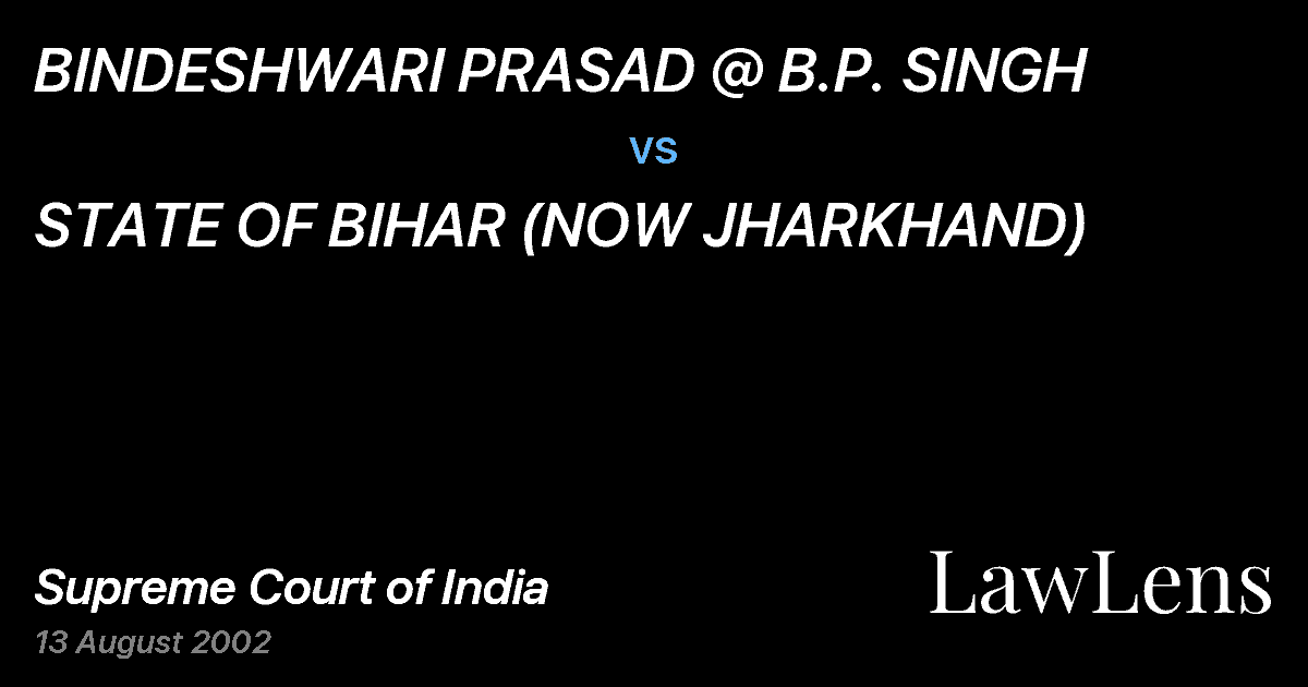 Preview image for BINDESHWARI PRASAD @ B.P. SINGH vs. STATE OF BIHAR (NOW JHARKHAND)