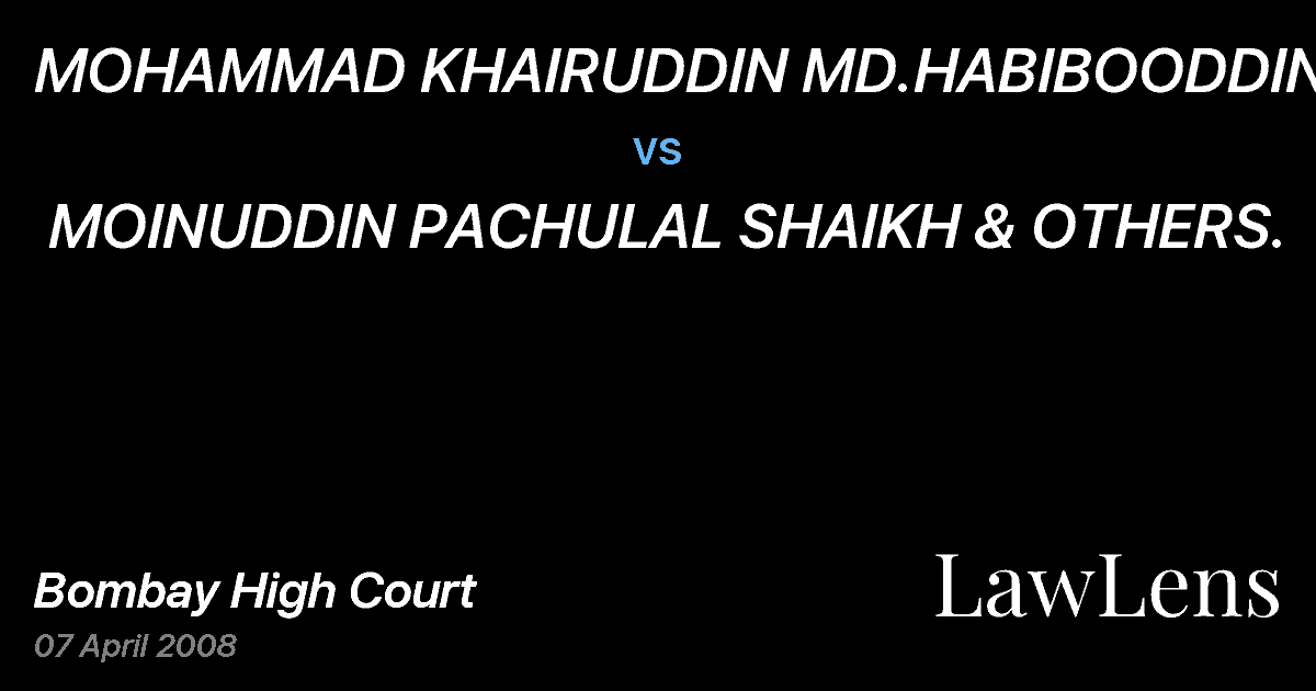 Preview image for MOHAMMAD KHAIRUDDIN MD.HABIBOODDIN. vs. MOINUDDIN PACHULAL SHAIKH & OTHERS.