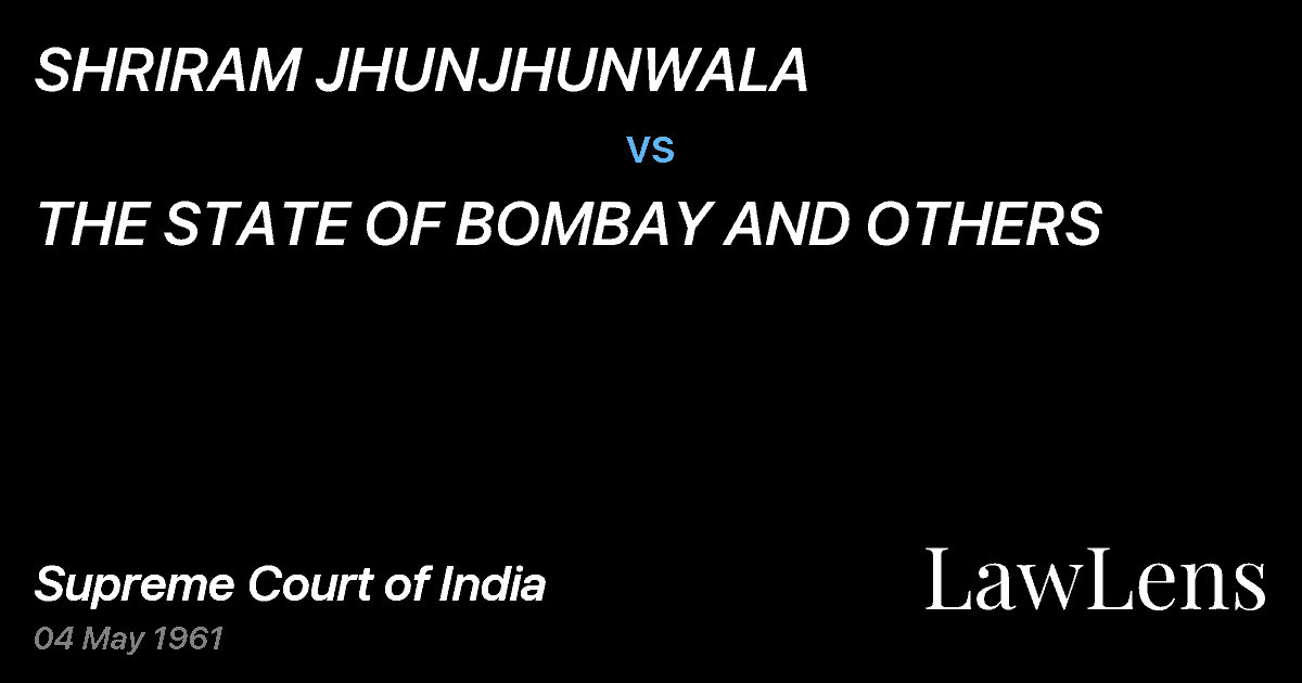 Preview image for SHRIRAM JHUNJHUNWALA vs. THE STATE OF BOMBAY AND OTHERS