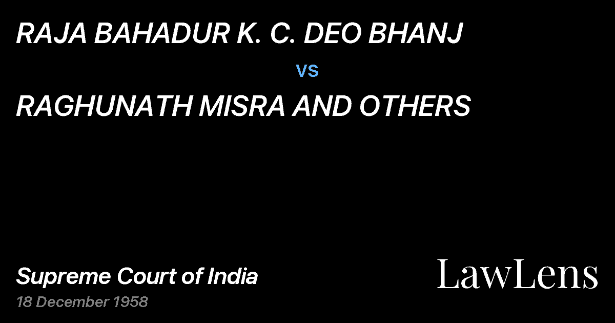 Preview image for RAJA BAHADUR K. C. DEO BHANJ vs. RAGHUNATH MISRA AND OTHERS