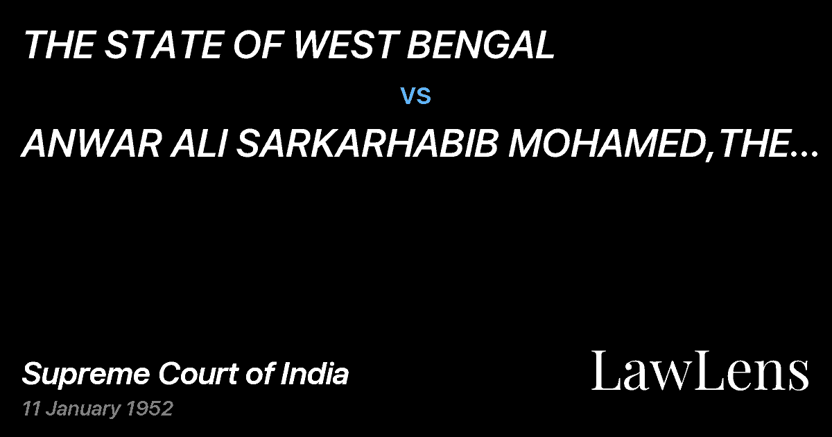 Preview image for THE STATE OF WEST BENGAL vs. ANWAR ALl SARKARHABIB MOHAMED,THE STATE OF HYDERABAD, and
