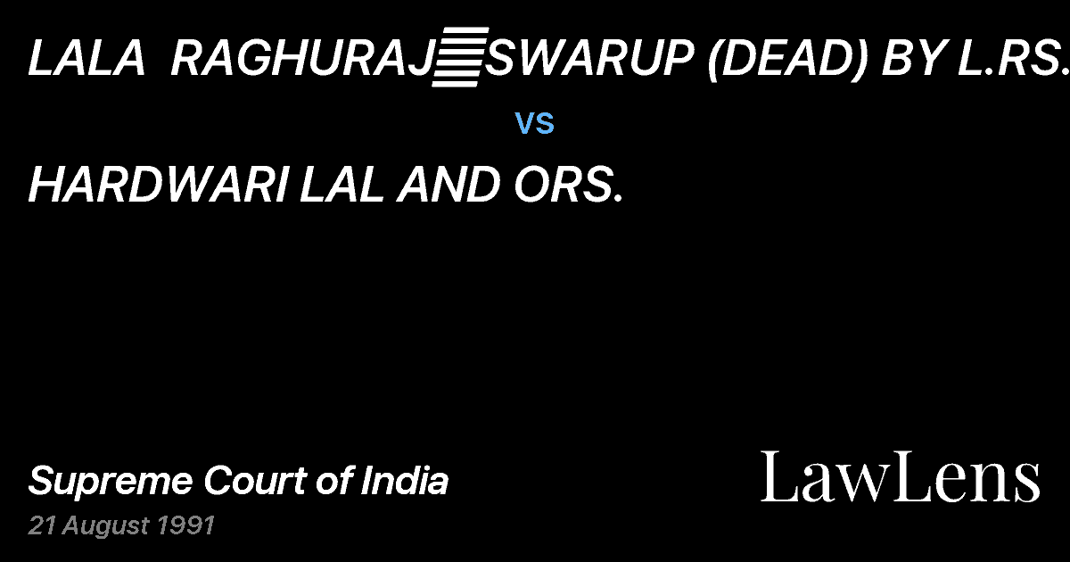 Preview image for LALA  RAGHURAJ	SWARUP (DEAD) BY L.RS. vs. HARDWARI LAL AND ORS.