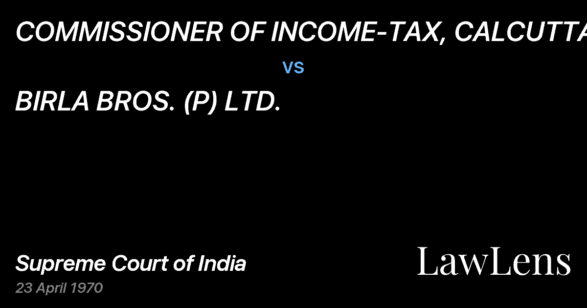 Preview image for COMMISSIONER OF INCOME-TAX, CALCUTTA vs. BIRLA BROS. (P) LTD.
