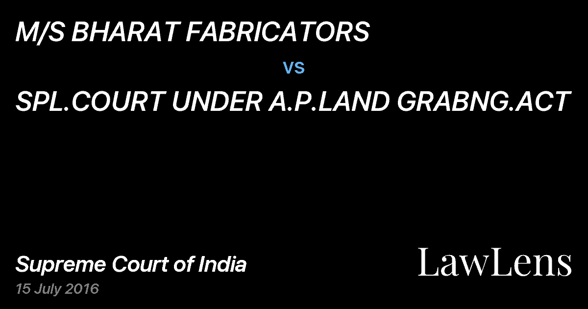 Preview image for M/S BHARAT FABRICATORS vs. SPL.COURT UNDER A.P.LAND GRABNG.ACT