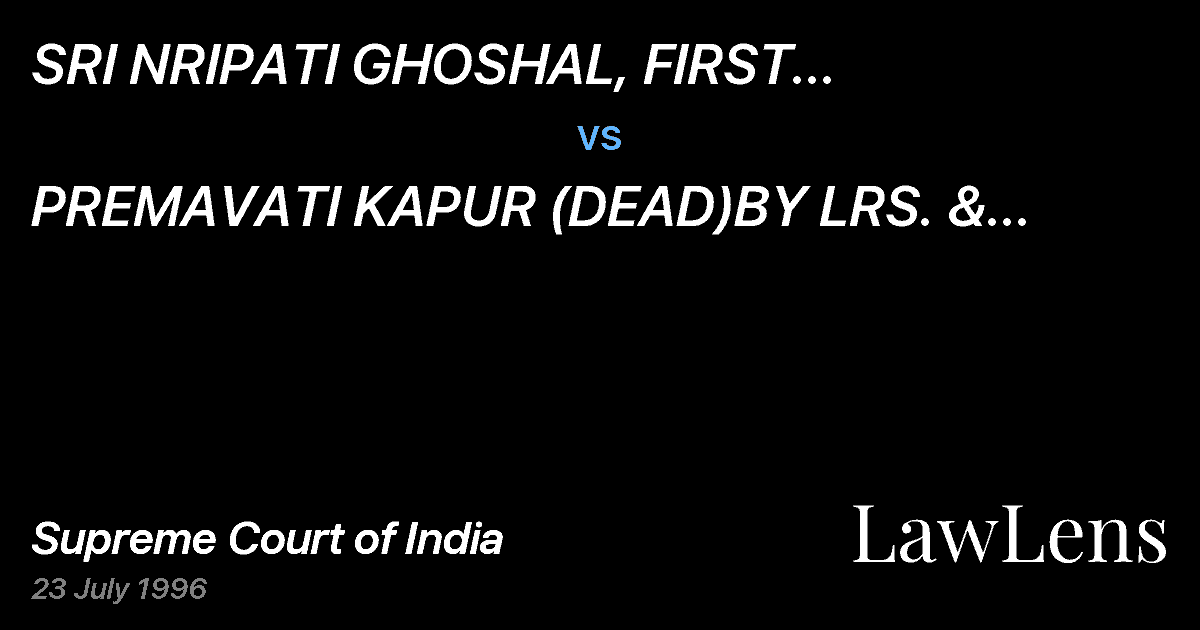Preview image for SRI NRIPATI GHOSHAL, FIRST LANDACQUISITION COLLECTOR & ORS. vs. PREMAVATI KAPUR (DEAD)BY LRS. & ORS. ETC.