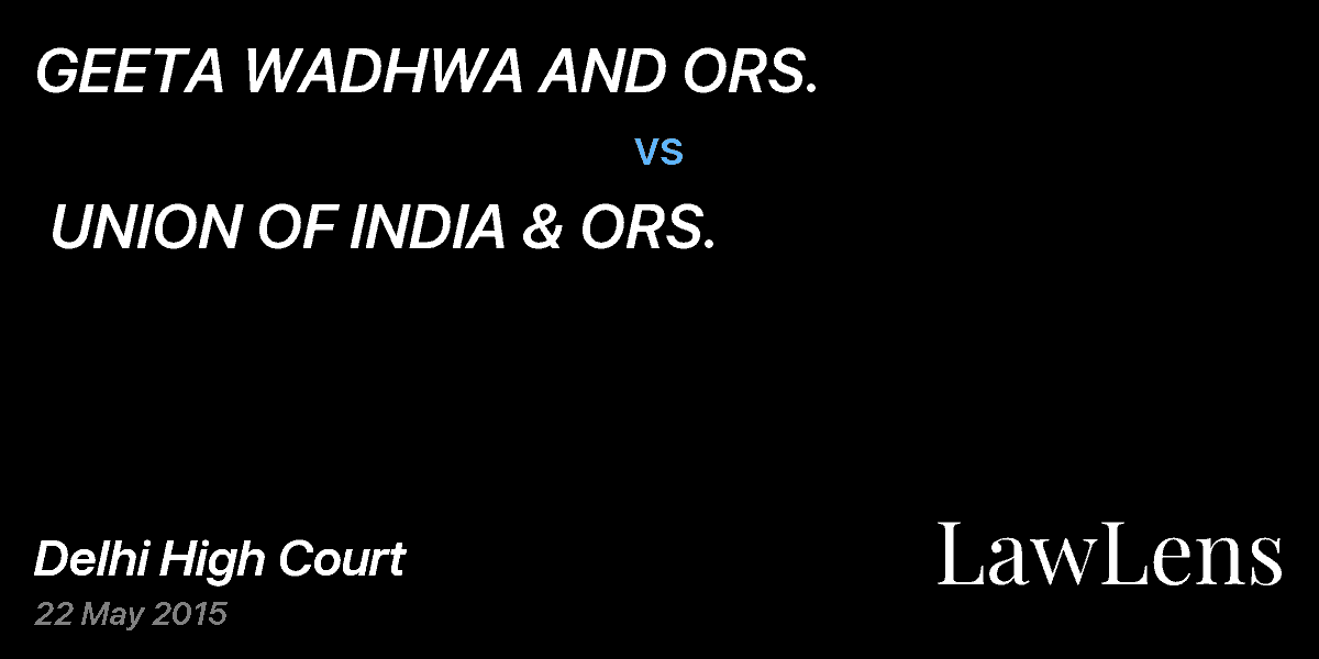 Preview image for GEETA WADHWA AND ORS.  vs.  UNION OF INDIA & ORS.