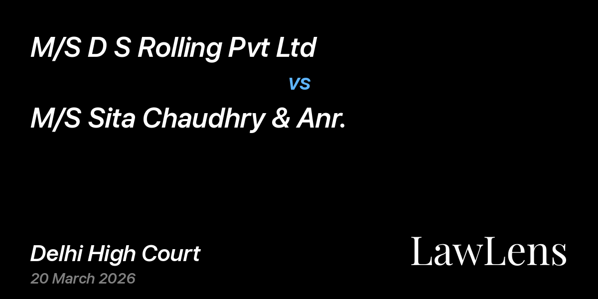 Preview image for M/S D S Rolling Pvt Ltd vs. M/S Sita Chaudhry & Anr.