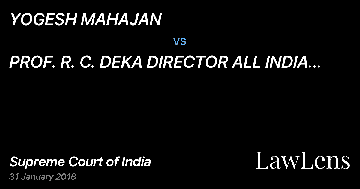Preview image for YOGESH MAHAJAN vs. PROF. R. C. DEKA DIRECTOR ALL INDIA INSTITUTE OF MEDICAL SEIENCES