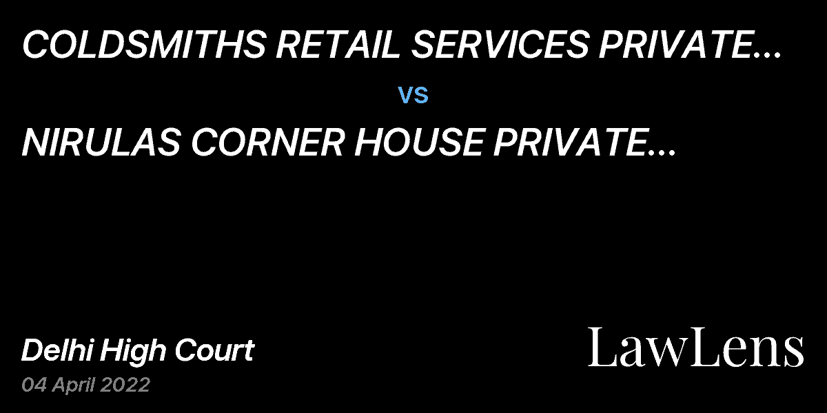 Preview image for COLDSMITHS RETAIL SERVICES PRIVATE LIMITED. vs. NIRULAS CORNER HOUSE PRIVATE LIMITED & ORS.