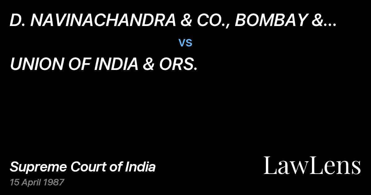 Preview image for D. NAVINACHANDRA & CO., BOMBAY & ANR. ETC. vs. UNION OF INDIA & ORS.
