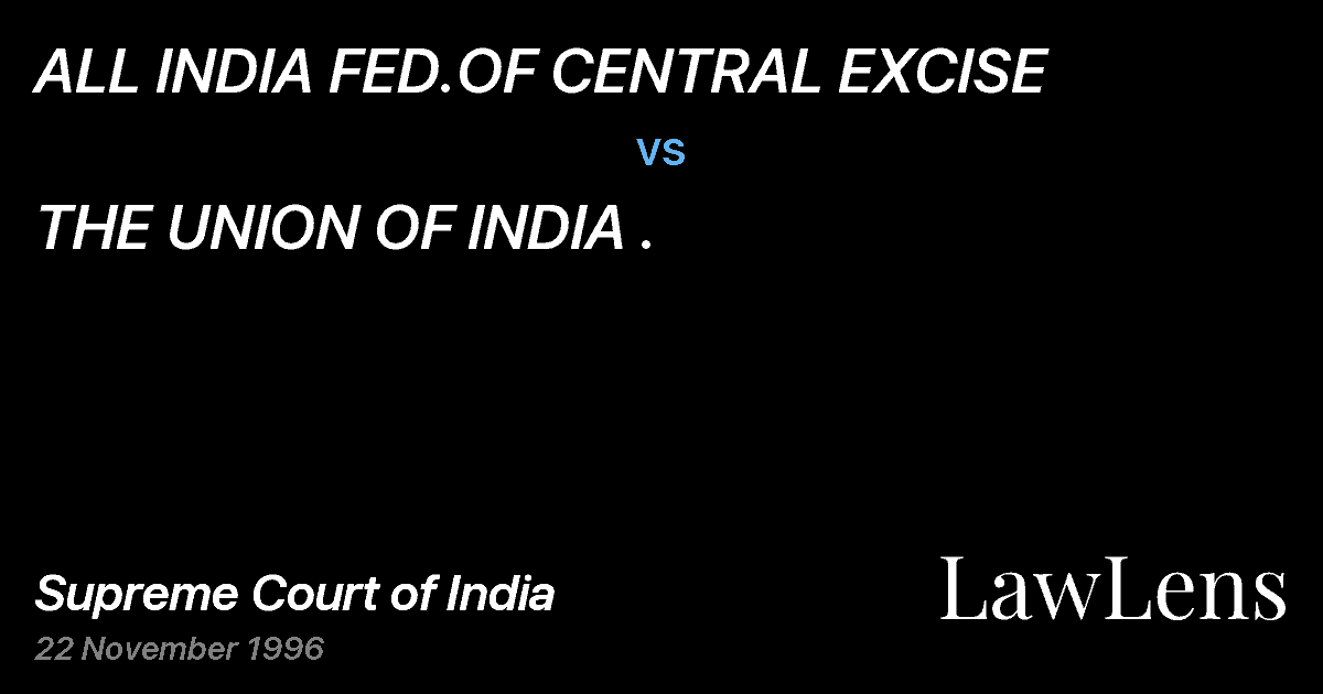 Preview image for ALL INDIA FED.OF CENTRAL EXCISE vs. THE UNION OF INDIA .