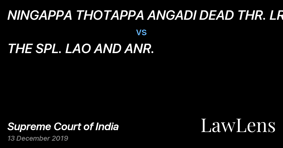 Preview image for NINGAPPA THOTAPPA ANGADI DEAD THR. LRS. vs. THE SPL. LAO AND ANR.