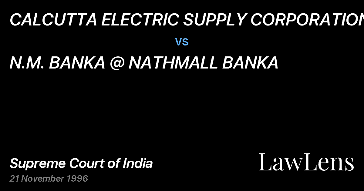 Preview image for CALCUTTA ELECTRIC SUPPLY CORPORATION vs. N.M. BANKA @ NATHMALL BANKA