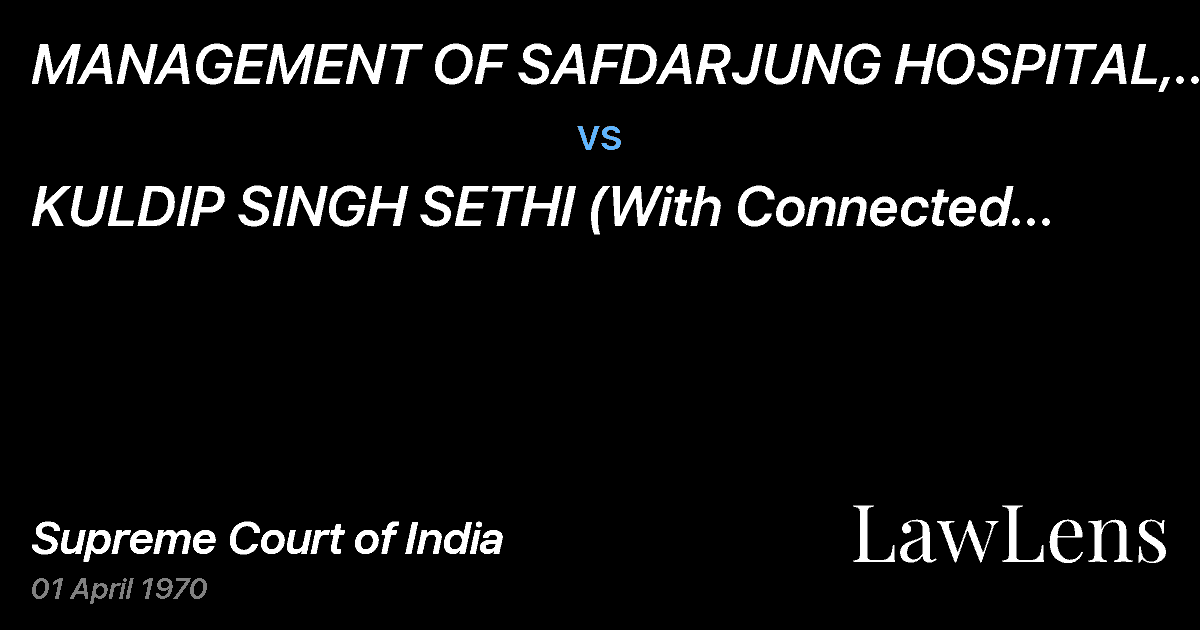 Preview image for MANAGEMENT OF SAFDARJUNG HOSPITAL, NEW DELHI vs. KULDIP SINGH SETHI (With Connected Appeals)