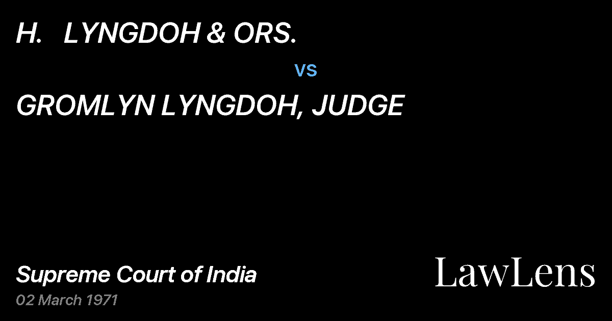 Preview image for H.   LYNGDOH & ORS. vs. GROMLYN LYNGDOH, JUDGE