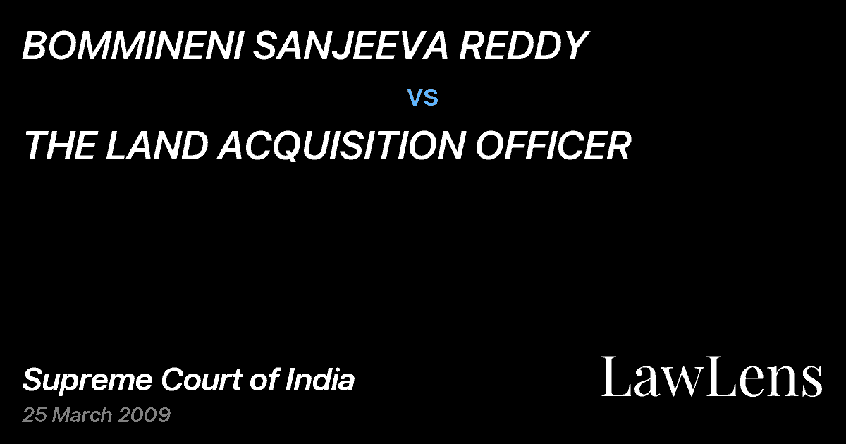 Preview image for BOMMINENI SANJEEVA REDDY vs. THE LAND ACQUISITION OFFICER