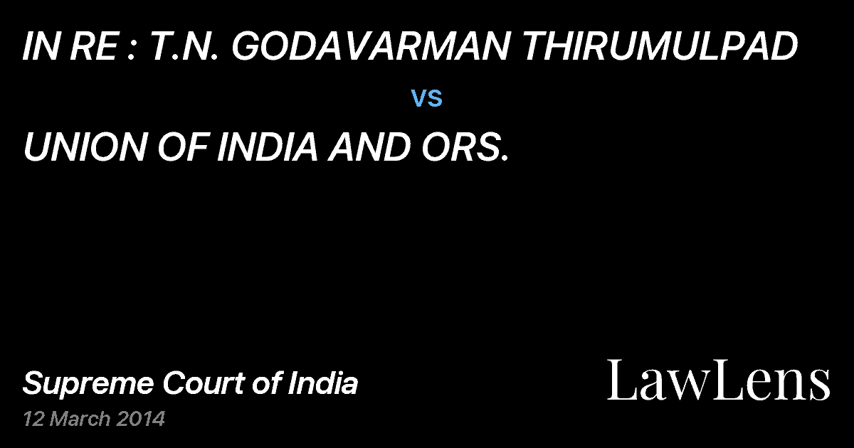 Preview image for IN RE : T.N. GODAVARMAN THIRUMULPAD vs. UNION OF INDIA AND ORS.