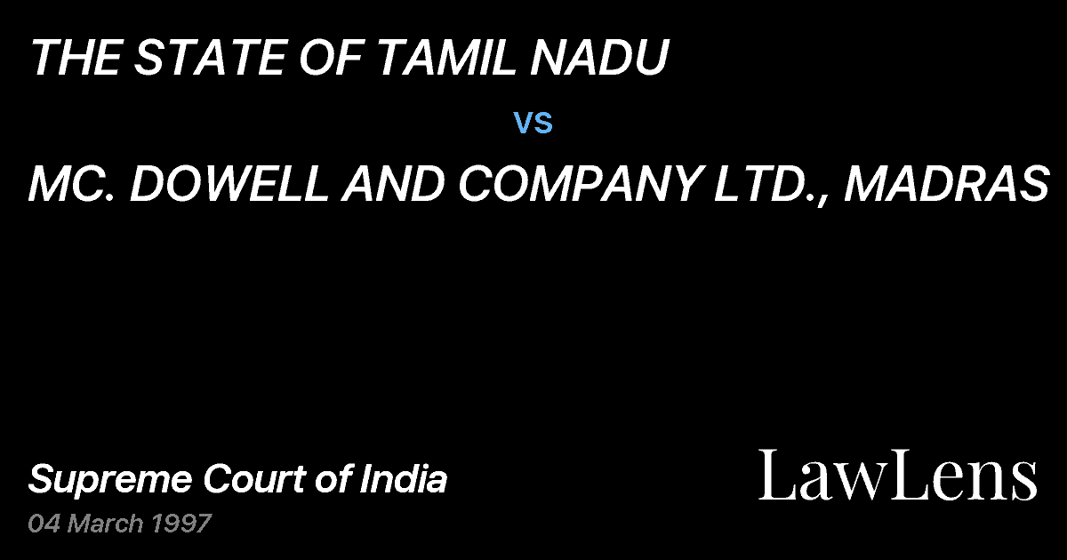 Preview image for THE STATE OF TAMIL NADU vs. MC. DOWELL AND COMPANY LTD., MADRAS