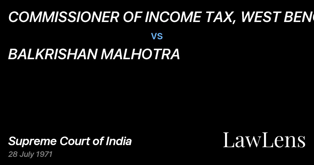 Preview image for COMMISSIONER OF INCOME TAX, WEST BENGAL, vs. BALKRISHAN MALHOTRA