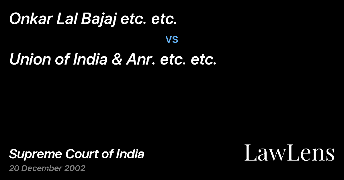Preview image for Onkar Lal Bajaj etc. etc. vs. Union of India & Anr. etc. etc.