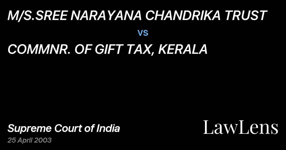 Preview image for M/S.SREE NARAYANA CHANDRIKA TRUST vs. COMMNR. OF GIFT TAX, KERALA