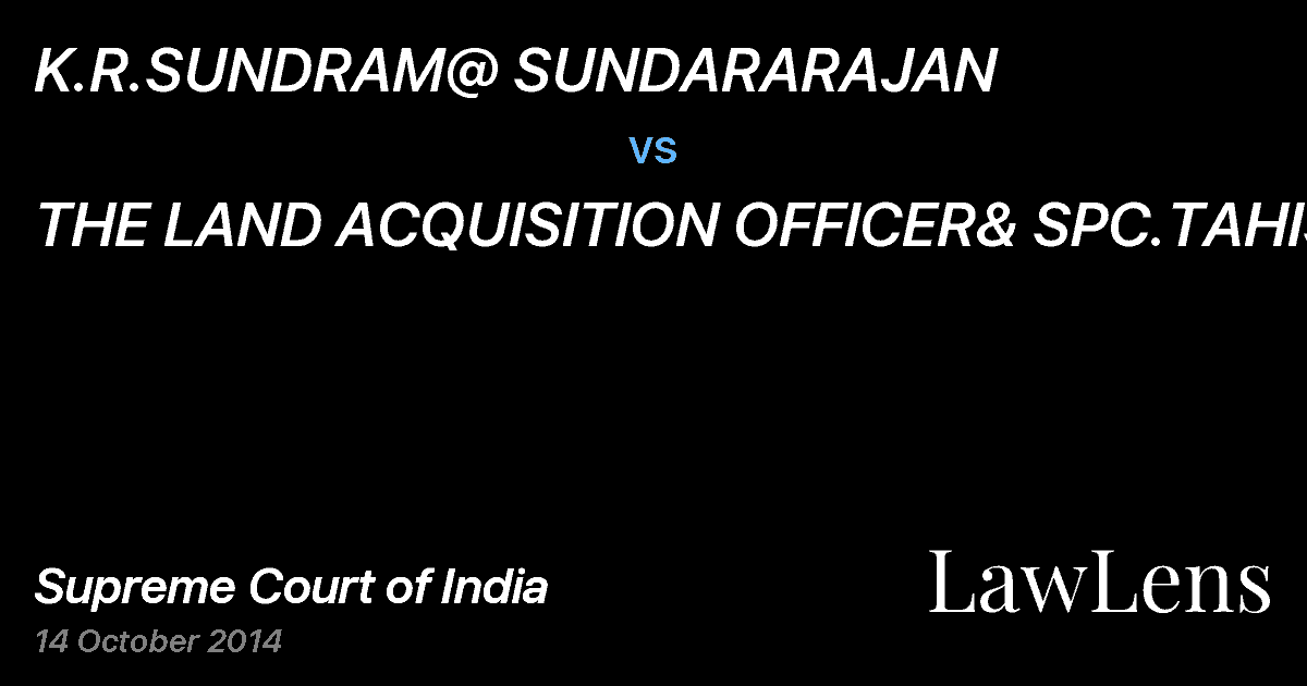 Preview image for K.R.SUNDRAM@ SUNDARARAJAN vs. THE LAND ACQUISITION OFFICER& SPC.TAHIS