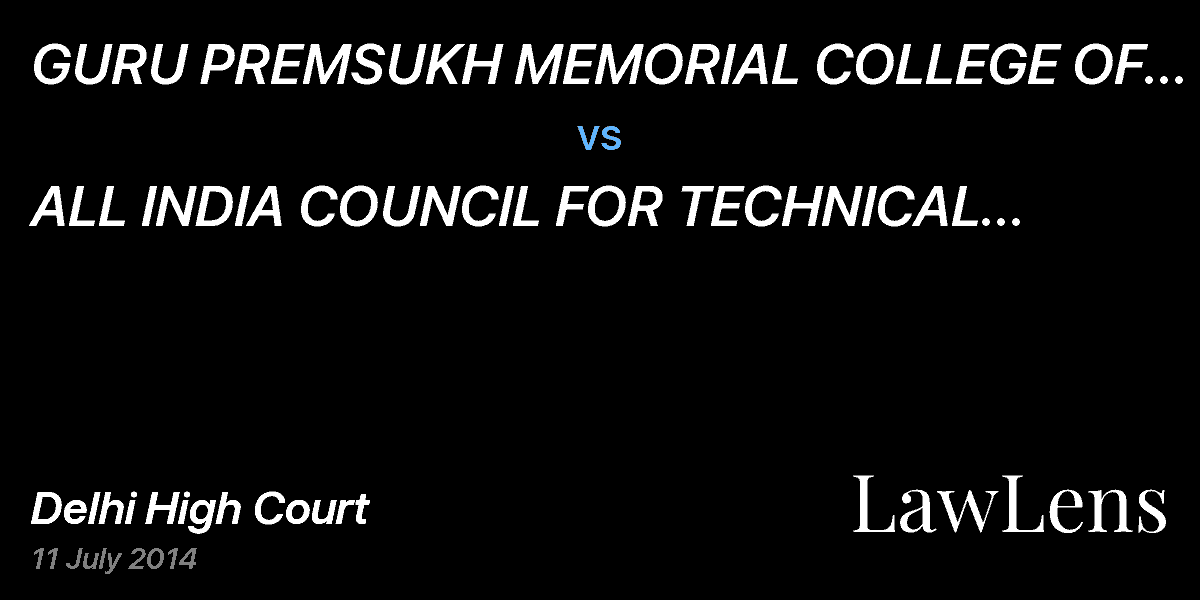 Preview image for GURU PREMSUKH MEMORIAL COLLEGE  OF ENGINEERING & ANR vs. ALL INDIA COUNCIL FOR TECHNICAL EDUCATION & ORS.