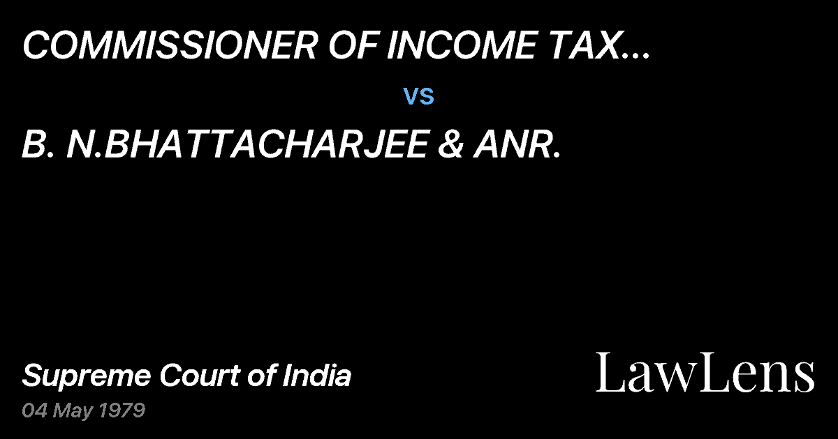 Preview image for COMMISSIONER OF INCOME TAX (CENTRAL) CALCUTTA vs. B. N.BHATTACHARJEE & ANR.