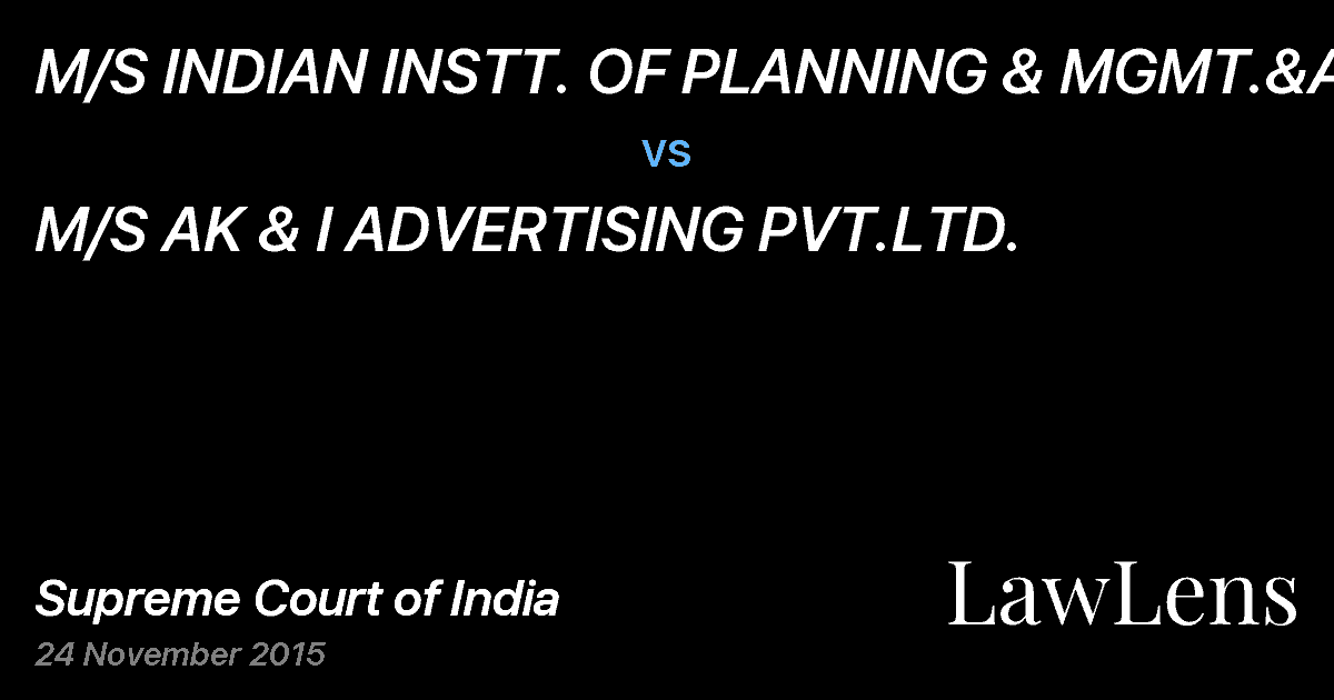 Preview image for M/S INDIAN INSTT. OF PLANNING & MGMT.&AN vs. M/S AK & I ADVERTISING PVT.LTD.
