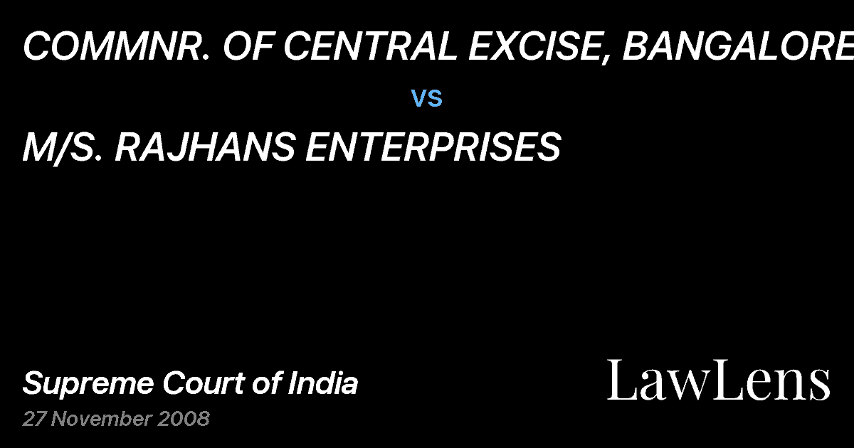 Preview image for COMMNR. OF CENTRAL EXCISE, BANGALORE vs. M/S. RAJHANS ENTERPRISES