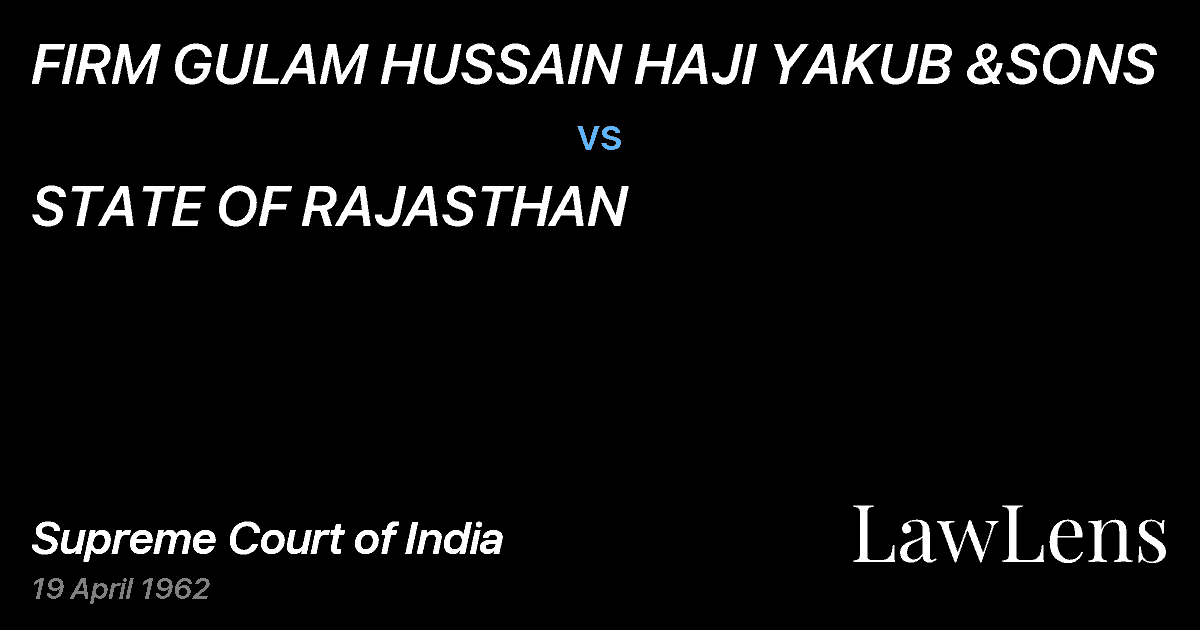 Preview image for FIRM GULAM HUSSAIN HAJI YAKUB &SONS vs. STATE OF RAJASTHAN
