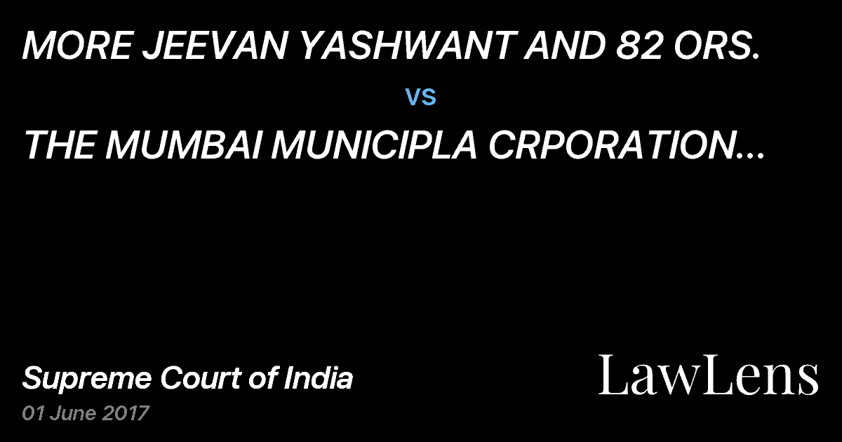 Preview image for MORE JEEVAN YASHWANT AND 82 ORS.  vs.  THE MUMBAI MUNICIPLA CRPORATION AND ANR.