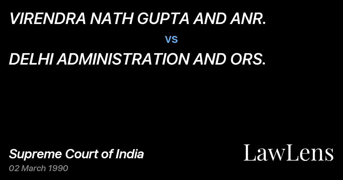 Preview image for VIRENDRA NATH GUPTA AND ANR. vs. DELHI ADMINISTRATION AND ORS.